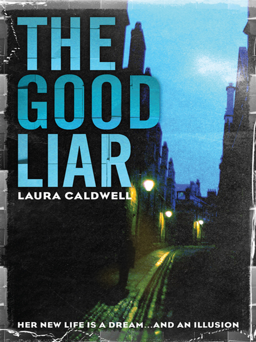 Title details for The Good Liar by Laura Caldwell - Available